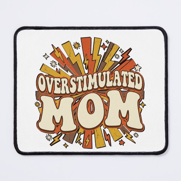 Item preview, Overstimulated Mom –Real Motherhood & Mental Load Humor designed and sold by ArtsyExplorer.