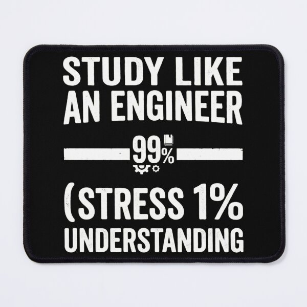 Item preview, Study Like an Engineer 99 Percent Stress 1 Percent Understanding Funny Design designed and sold by Amr Darwish Graphic designer.