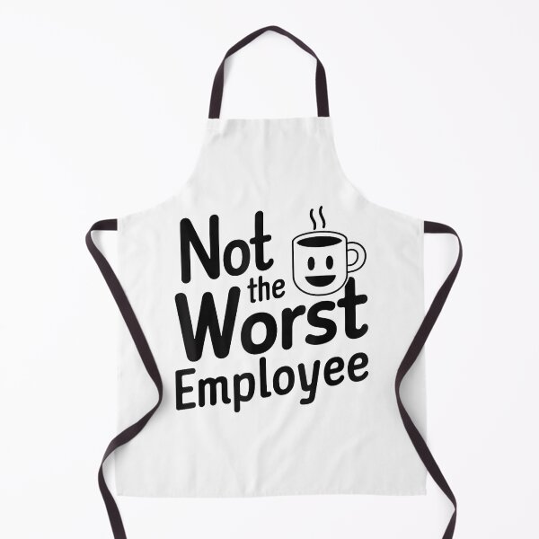 Item preview, Not The Worst Employee - Funny Boss Coworker Gag Idea designed and sold by MarkVHulings.