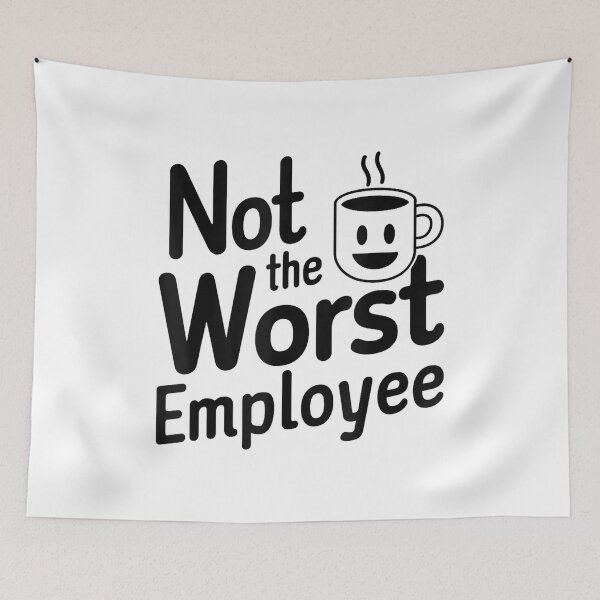 Item preview, Not The Worst Employee - Funny Boss Coworker Gag Idea designed and sold by MarkVHulings.