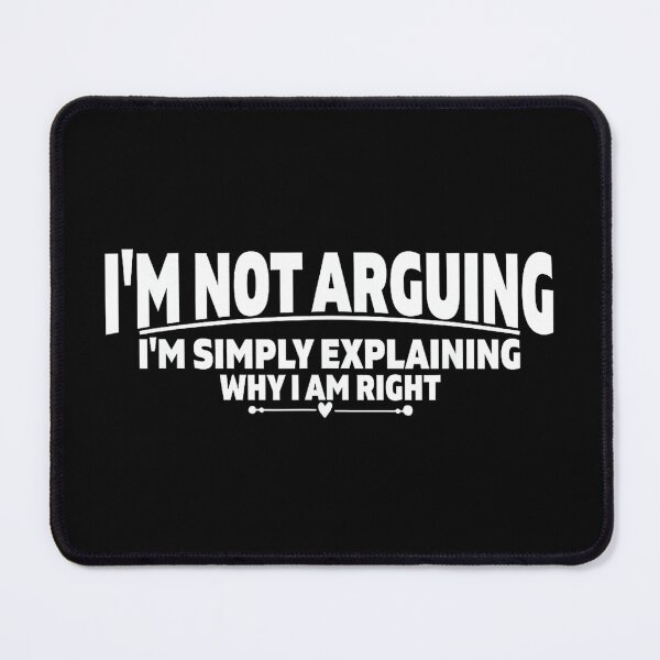 Item preview, I'm Not Arguing I'm Simply Explaining Why I Am Right - Funny designed and sold by mkrcsuuh2.