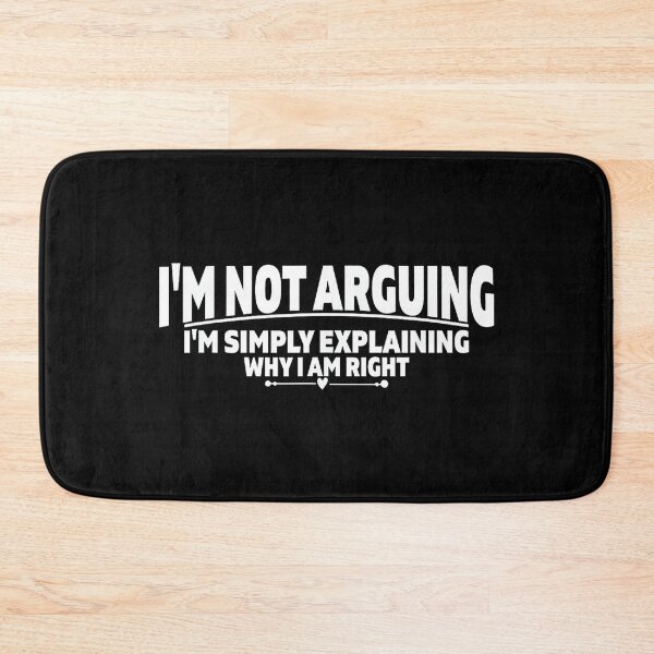 Item preview, I'm Not Arguing I'm Simply Explaining Why I Am Right - Funny designed and sold by mkrcsuuh2.
