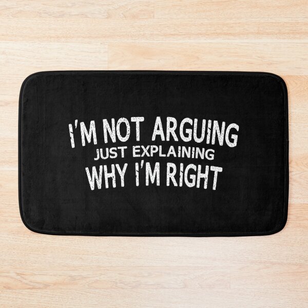 Item preview, I'm Not Arguing Just Explaining Why I'm Right Funny Gift Tee designed and sold by mkrcsuuh2.