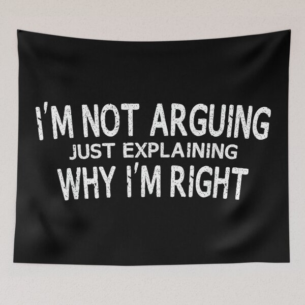 Item preview, I'm Not Arguing Just Explaining Why I'm Right Funny Gift Tee designed and sold by mkrcsuuh2.