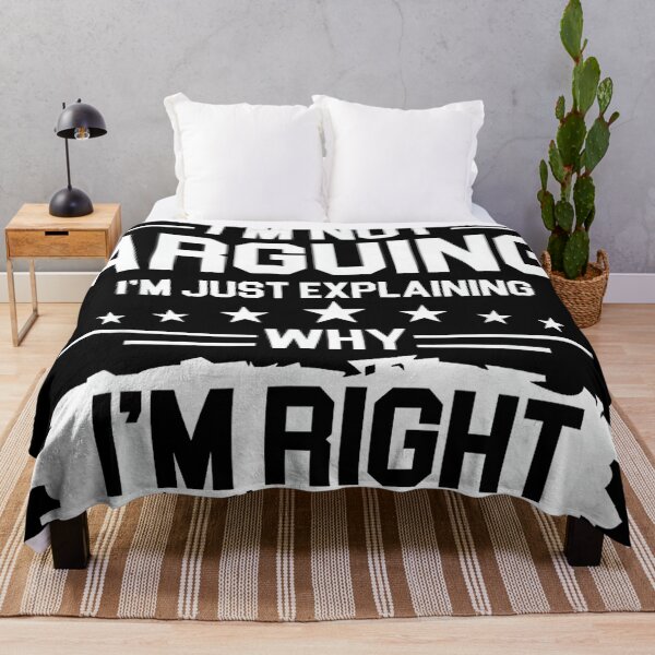 Item preview, I'm Not Arguing Just Explaining Why I'm Right Funny Joke Men designed and sold by mkrcsuuh2.