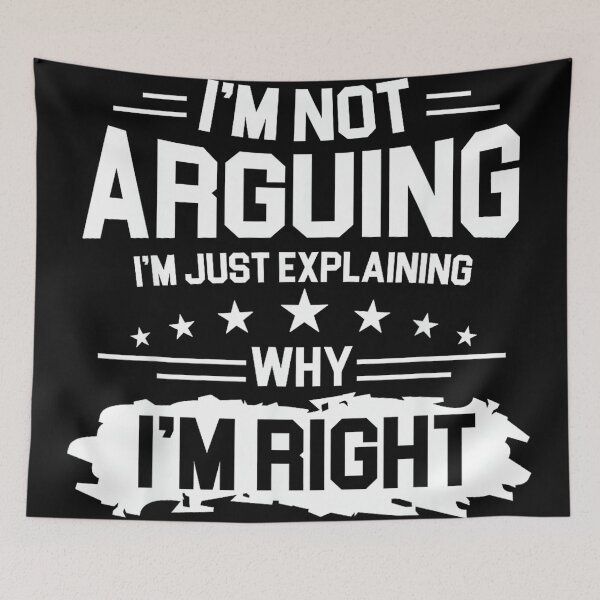 Item preview, I'm Not Arguing Just Explaining Why I'm Right Funny Joke Men designed and sold by mkrcsuuh2.