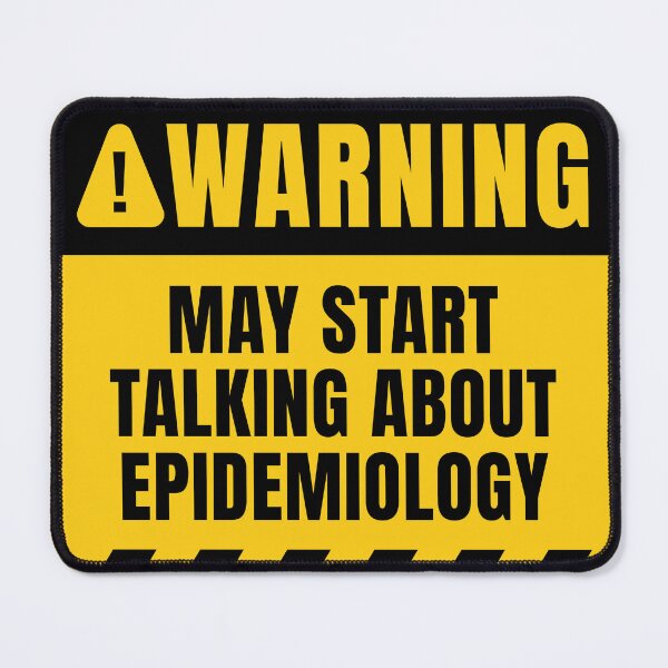Item preview, Epidemiology Warning Sign — Funny Epidemiologist Quote designed and sold by MaryAller.