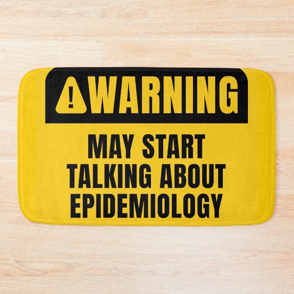 Item preview, Epidemiology Warning Sign — Funny Epidemiologist Quote designed and sold by MaryAller.