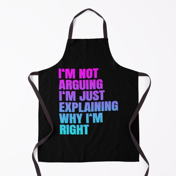 Item preview, I'm Not Arguing Just Explaining Why I'm Right Funny Saying designed and sold by mkrcsuuh2.