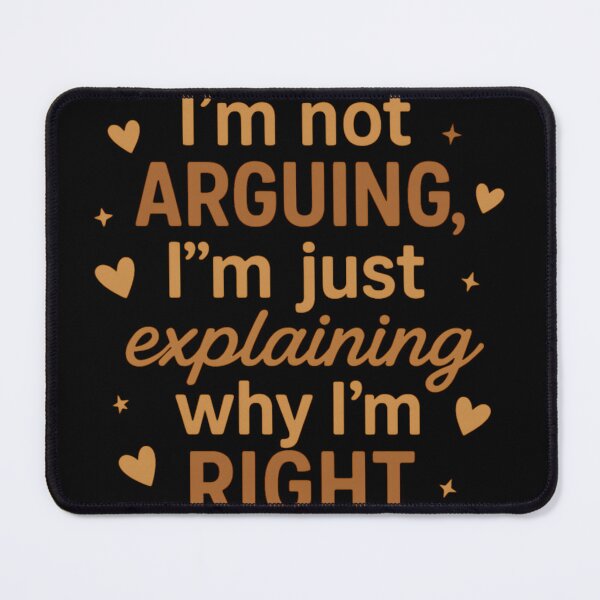 Item preview, I'm Not Arguing Just Explaining Why I'm Right Funny designed and sold by mkrcsuuh2.