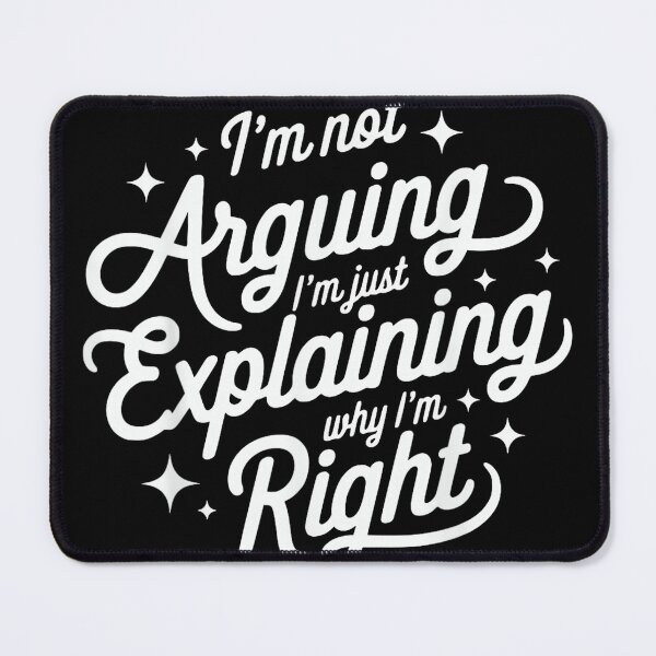 Item preview, I'm Not Arguing Just Explaining Why I'm Right Funny designed and sold by mkrcsuuh2.