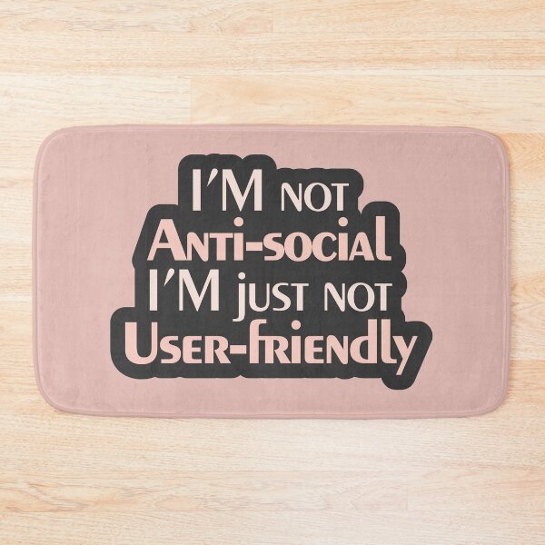 Item preview, I’m Not Anti-Social I’m Just Not User Friendly designed and sold by curushop.