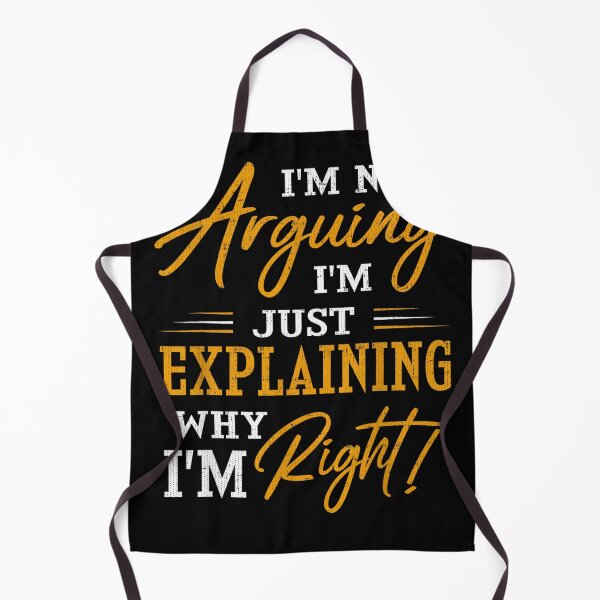Item preview, I'm not arguing, I'm just explaining why I'm RIGHT! designed and sold by mkrcsuuh2.