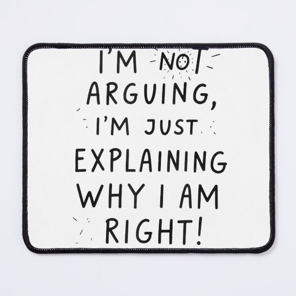 Item preview, I'm Not Arguing, I'm Just Explaining Why I'm Right designed and sold by mkrcsuuh2.