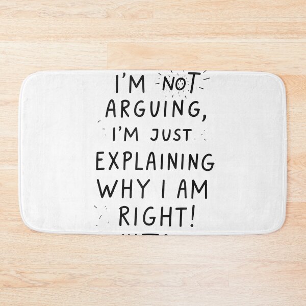 Item preview, I'm Not Arguing, I'm Just Explaining Why I'm Right designed and sold by mkrcsuuh2.