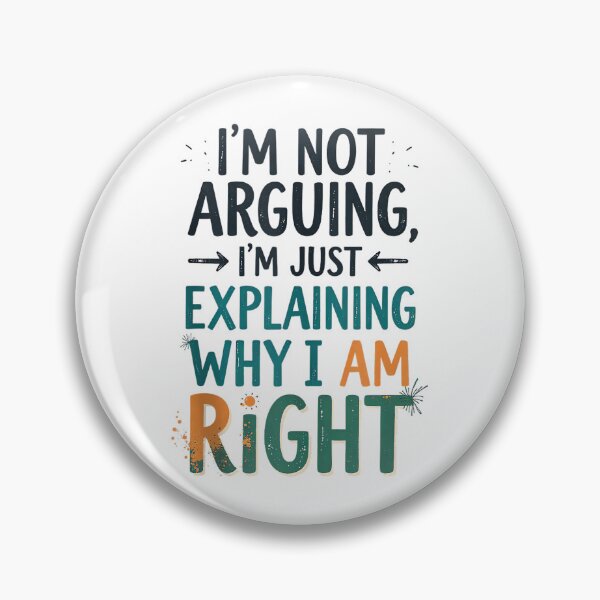 Item preview, I'm Not Arguing, I'm Just Explaining Why I'm Right designed and sold by mkrcsuuh2.