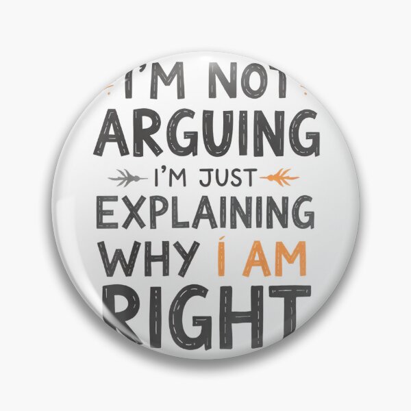 Item preview, I'm Not Arguing, I'm Just Explaining Why I'm Right designed and sold by mkrcsuuh2.