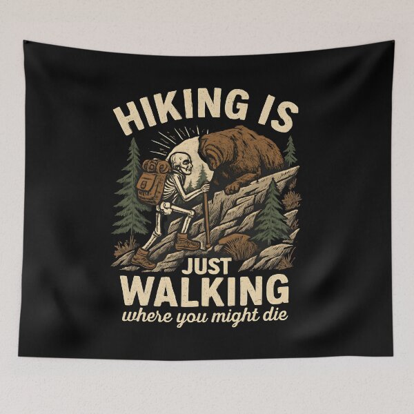 Item preview, Hiking Is Just Walking Where You Might Die designed and sold by SiarheiYur.