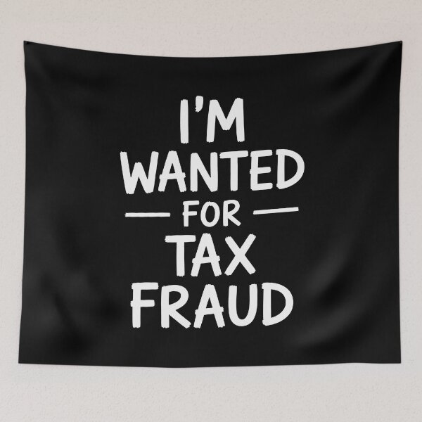 Item preview, I'm Wanted For Tax Fraud Funny Tax Joke IRS Humor designed and sold by Say It With Ink.