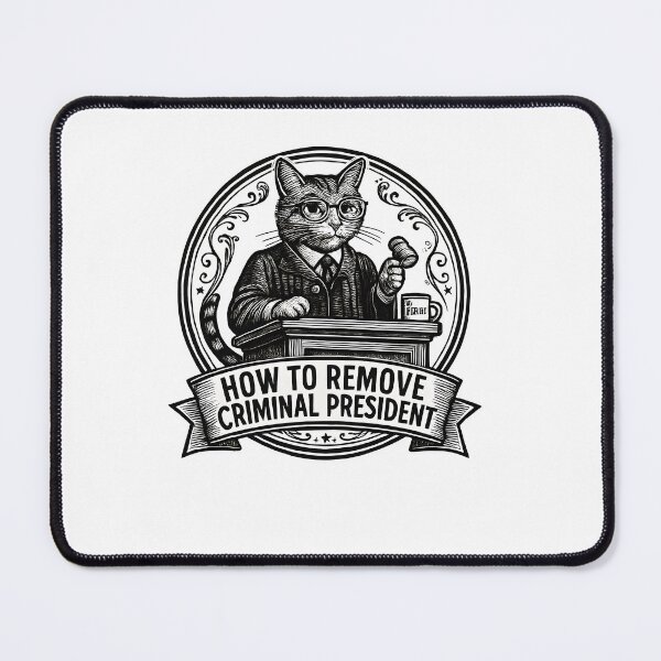 Item preview, How To Remove Criminal President Cat Judge designed and sold by SiarheiYur.