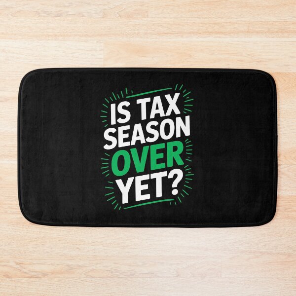 Item preview, Is Tax Season Over Yet Funny Tax Deadline Gift designed and sold by Say It With Ink.