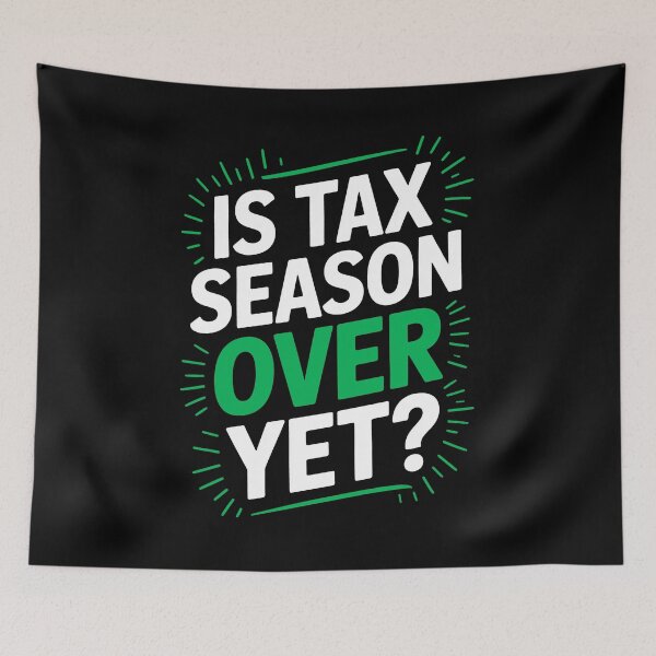 Item preview, Is Tax Season Over Yet Funny Tax Deadline Gift designed and sold by Say It With Ink.
