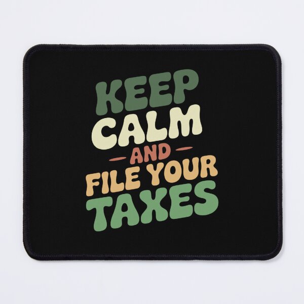 Item preview, Keep Calm and File Your Taxes Funny Tax Quote Accountant Gift designed and sold by Say It With Ink.