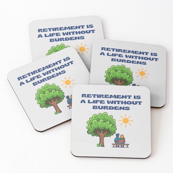 Item preview, Retirement is a Life without Burdens. designed and sold by MPC-Mince-Pies.