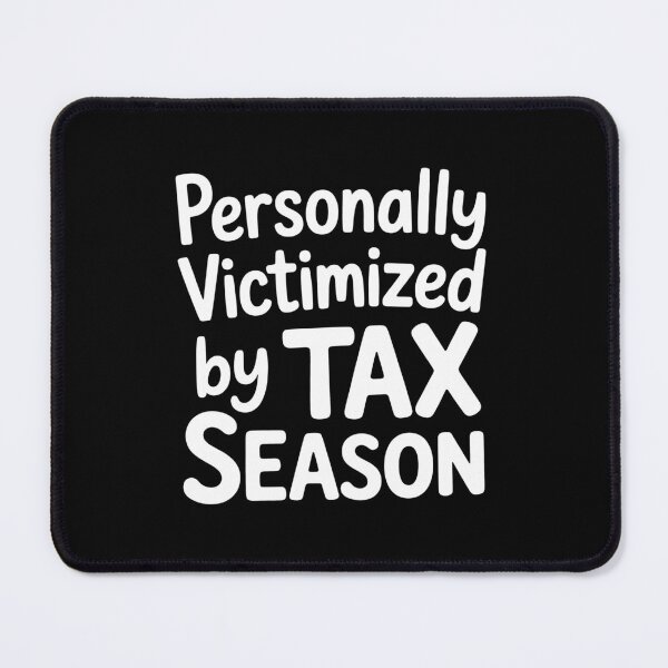 Item preview, Personally Victimized by Tax Season Funny Tax Joke designed and sold by Say It With Ink.