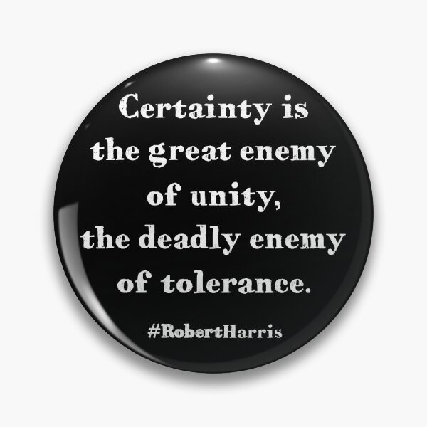 Item preview, Certainty is the great enemy of unity, the deadly enemy of tolerance designed and sold by PariSeine.