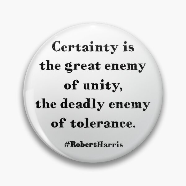 Item preview, Certainty is the great enemy of unity, the deadly enemy of tolerance designed and sold by PariSeine.