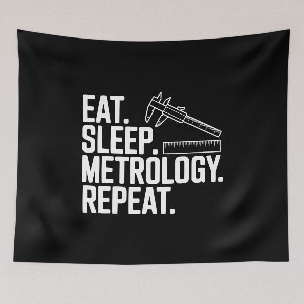 Item preview, Eat. Sleep. Metrology. Repeat. designed and sold by Frank Ring.