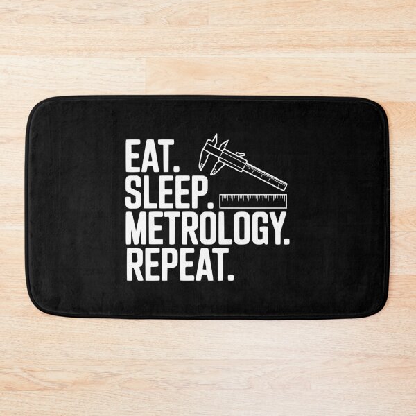 Item preview, Eat. Sleep. Metrology. Repeat. designed and sold by Frank Ring.