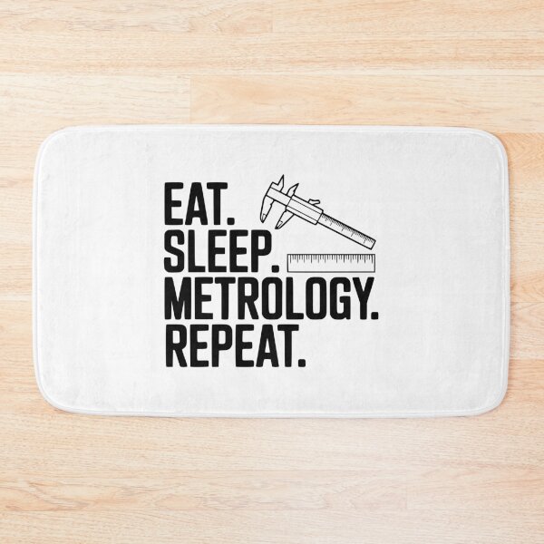 Item preview, Eat. Sleep. Metrology. Repeat. designed and sold by Frank Ring.
