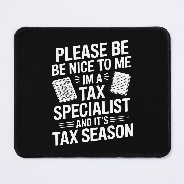 Item preview, Please Be Nice to Me I'm a Tax Specialist and It's Tax Season Accountant Gift designed and sold by Say It With Ink.
