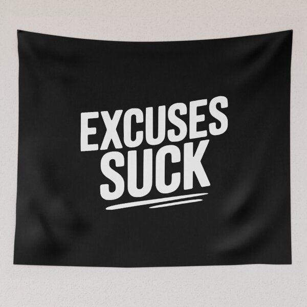 Item preview, Excuses Suck designed and sold by Frank Ring.