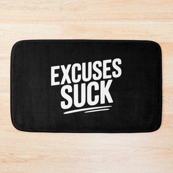 Item preview, Excuses Suck designed and sold by Frank Ring.