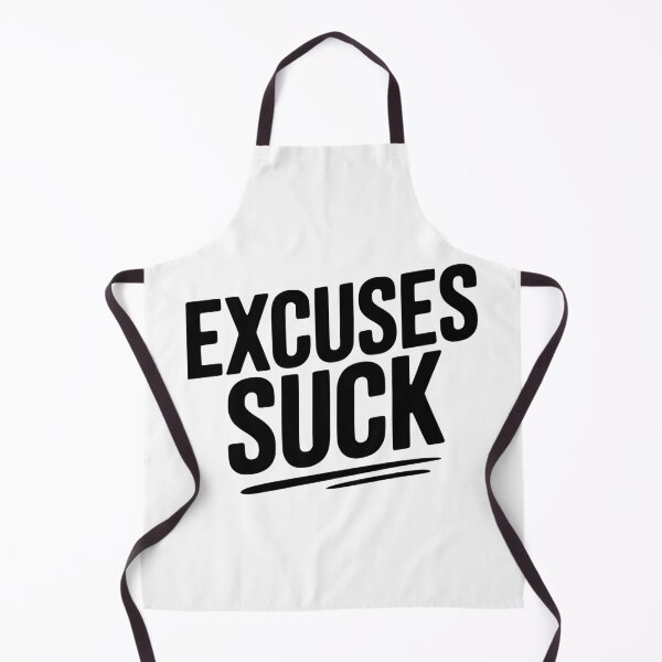 Item preview, Excuses Suck designed and sold by Frank Ring.