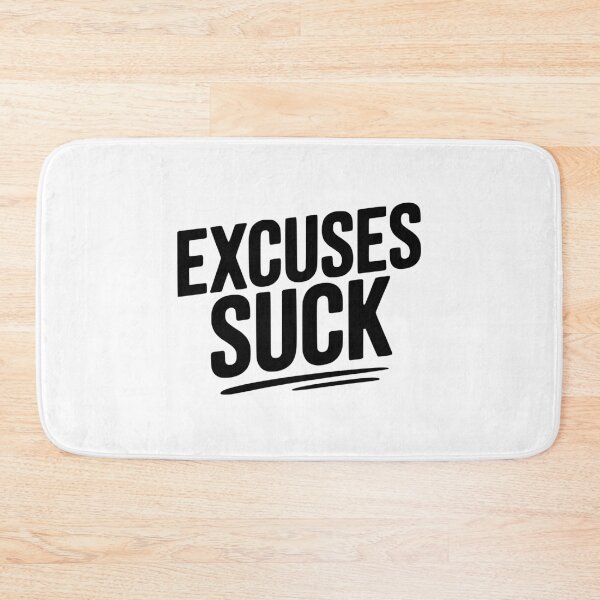 Item preview, Excuses Suck designed and sold by Frank Ring.