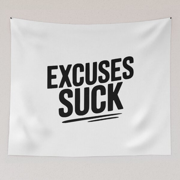 Item preview, Excuses Suck designed and sold by Frank Ring.