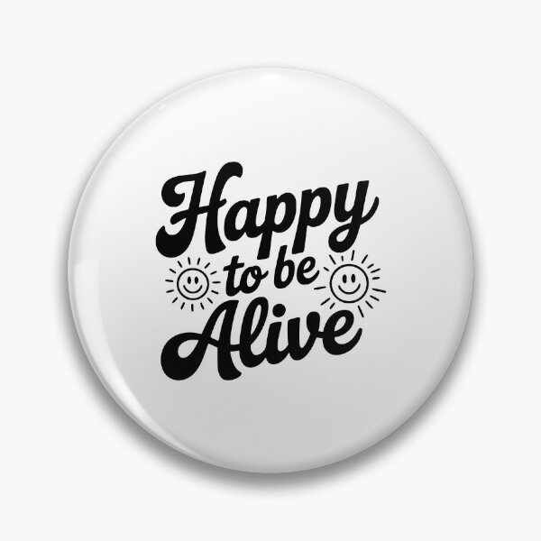 Item preview, Happy To Be Alive designed and sold by Frank Ring.
