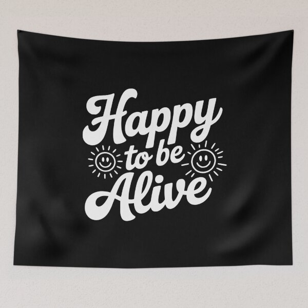 Item preview, Happy To Be Alive designed and sold by Frank Ring.