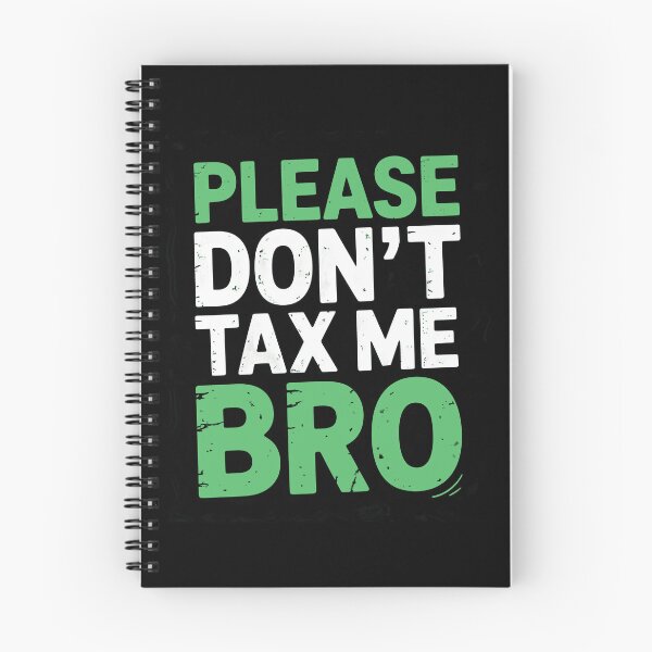Item preview, Please Don't Tax Me Bro Funny Tax Joke IRS Humor Tax Season Gift designed and sold by Say It With Ink.