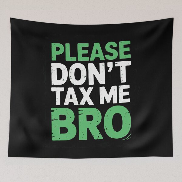 Item preview, Please Don't Tax Me Bro Funny Tax Joke IRS Humor Tax Season Gift designed and sold by Say It With Ink.