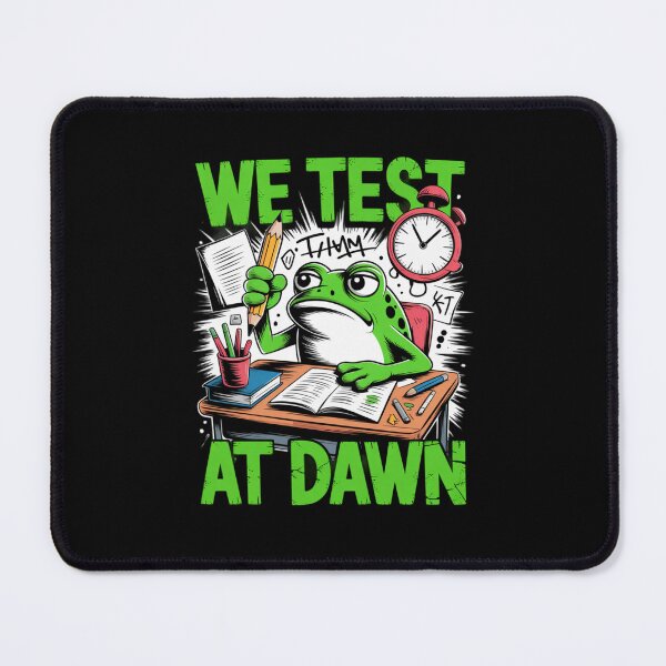 Item preview, We Test At Dawn Funny Frog Test Day designed and sold by Naitsebas.