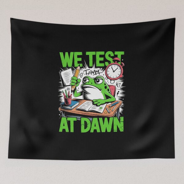Item preview, We Test At Dawn Funny Frog Test Day   designed and sold by Naitsebas.
