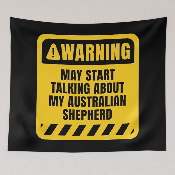 Item preview, Australian Shepherd Owner Warning Sign, Aussie Dog Lover designed and sold by MaryAller.