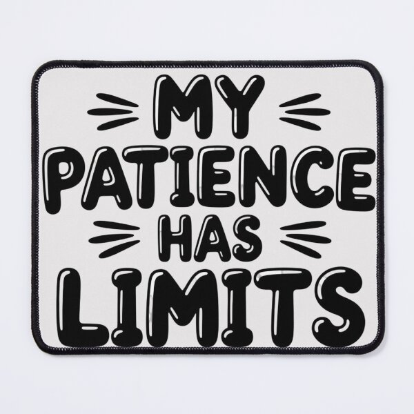 Item preview, My Patience Has Limits designed and sold by 123ks.