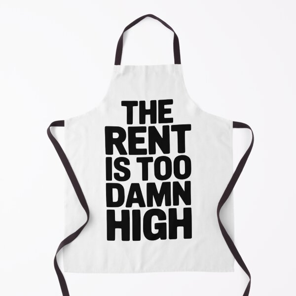 Item preview, The Rent Is Too Damn High designed and sold by Frank Ring.