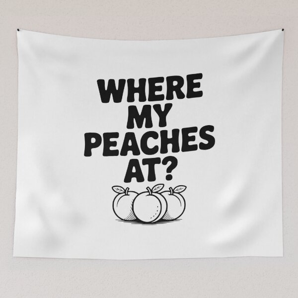 Item preview, Where My Peaches At? designed and sold by Frank Ring.